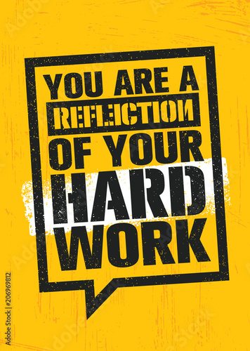 You Are A Reflection Of Your Hard Work. Workout and Fitness Gym Design Element Concept. Creative Custom Vector Sign