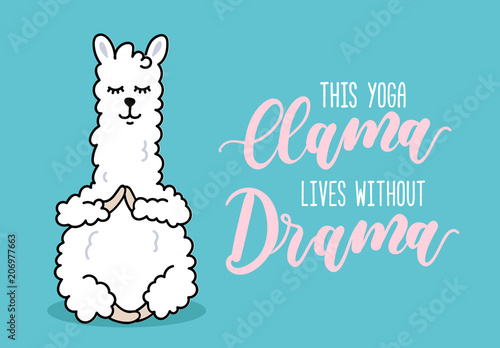 Yoga llama illustration with inscriprion This yoga llama lives without drama. Cute hand drawn llama poster on blue background. Vector illustration about yoga.