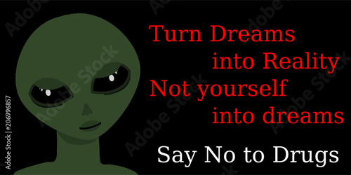 Drug addition motivational educational quote poster with hopeless green alien portrait