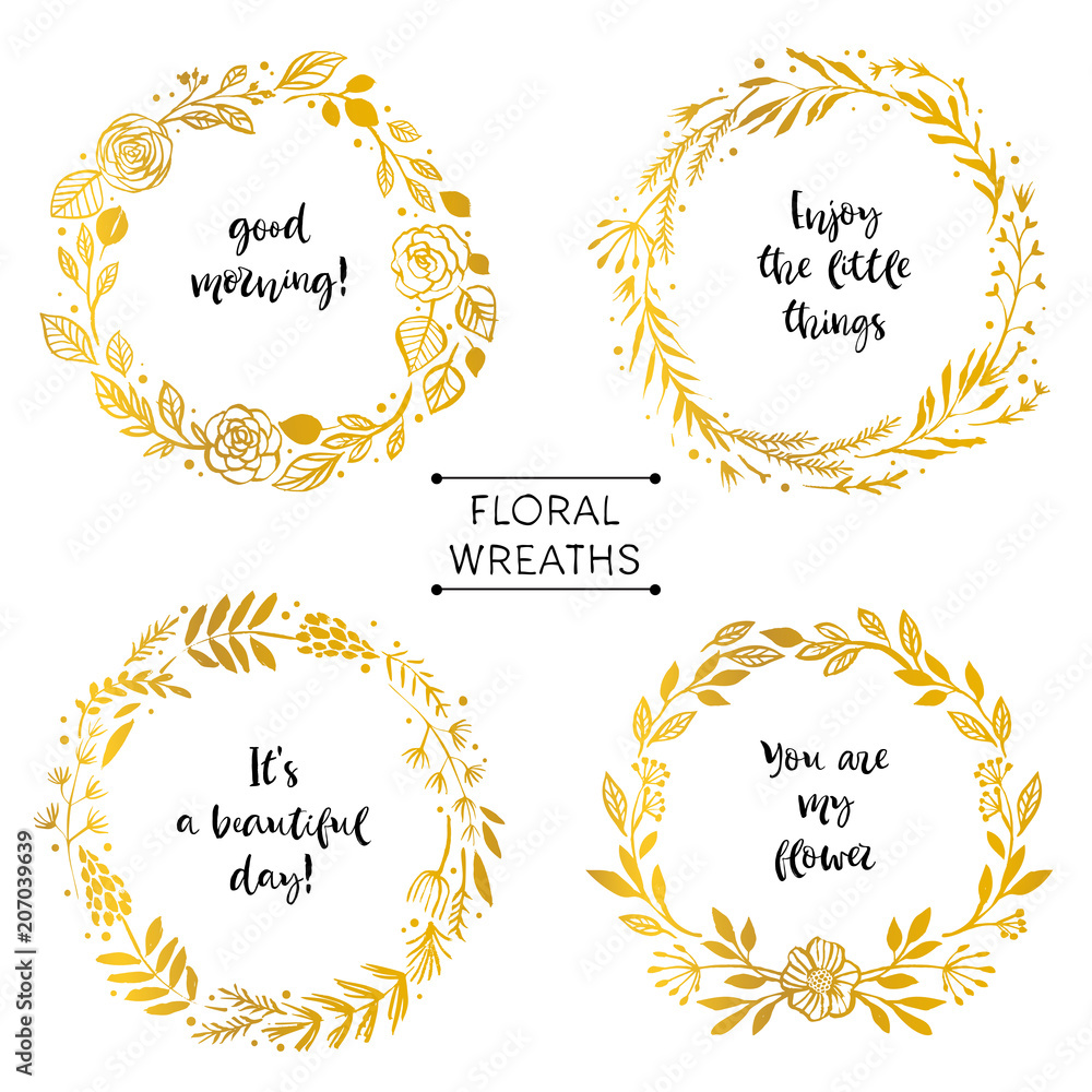 Gold flower wreaths card with inspirational quote. Hand drawn design elements. Handwritten modern lettering. Floral pattern vector illustration. Gold flower wreaths card with inspirational quote. Hand drawn design elements. Handwritten modern lettering. Floral pattern vector illustration.