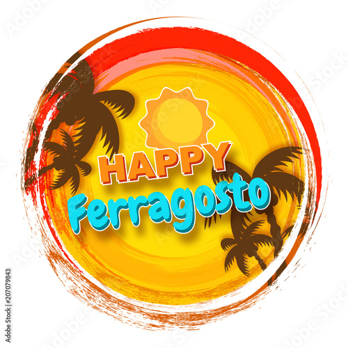 Italian festival Happy Ferragosto text with palm trees and sun. Summer holidays in Italy Concept.