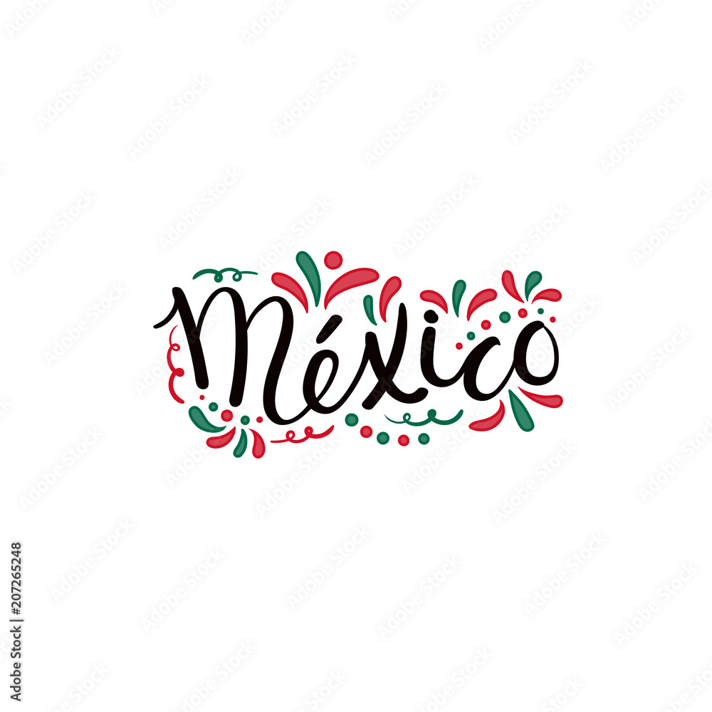 Hand written calligraphic lettering quote Mexico with decorative elements in flag colors. Isolated objects on white background. Vector illustration. Design concept for independence day banner.