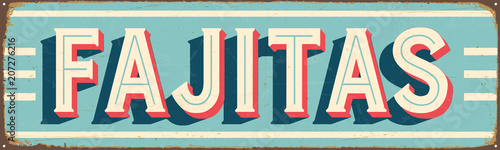 Vintage Style Vector Metal Sign - FAJITAS - Grunge effects can be easily removed for a brand new, clean design