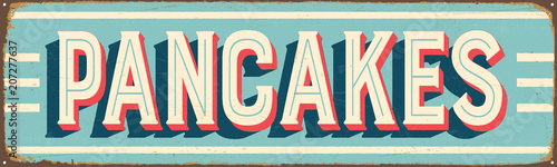 Vintage Style Vector Metal Sign - PANCAKES - Grunge effects can be easily removed for a brand new, clean design