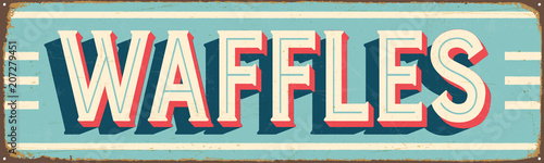 Vintage Style Vector Metal Sign - WAFFLES - Grunge effects can be easily removed for a brand new, clean design