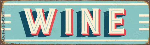 Vintage Style Vector Metal Sign - WINE - Grunge effects can be easily removed for a brand new, clean design