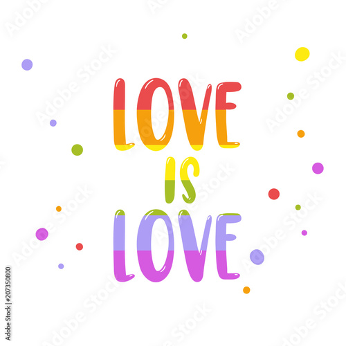 Colorful rainbow inscription Love is Love isolated on white. Gay Pride lettering. LGBT rights concept.