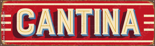 Vintage Style Vector Metal Sign - CANTINA - Grunge effects can be easily removed for a brand new, clean design. photo