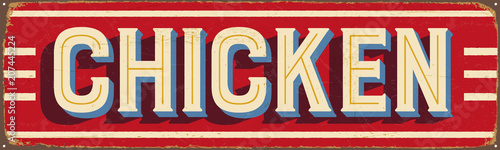 Vintage Style Vector Metal Sign - CHICKEN - Grunge effects can be easily removed for a brand new, clean design.