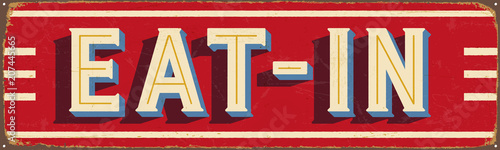 Vintage Style Vector Metal Sign - EAT-IN - Grunge effects can be easily removed for a brand new, clean design.
