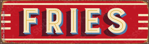 Vintage Style Vector Metal Sign - FRIES - Grunge effects can be easily removed for a brand new, clean design.