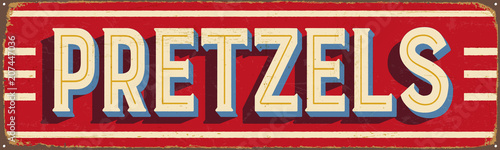 Vintage Style Vector Metal Sign - PRETZELS - Grunge effects can be easily removed for a brand new, clean design.