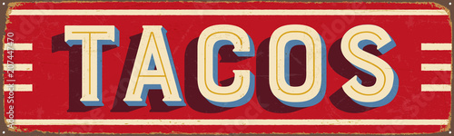 Vintage Style Vector Metal Sign - TACOS - Grunge effects can be easily removed for a brand new, clean design.