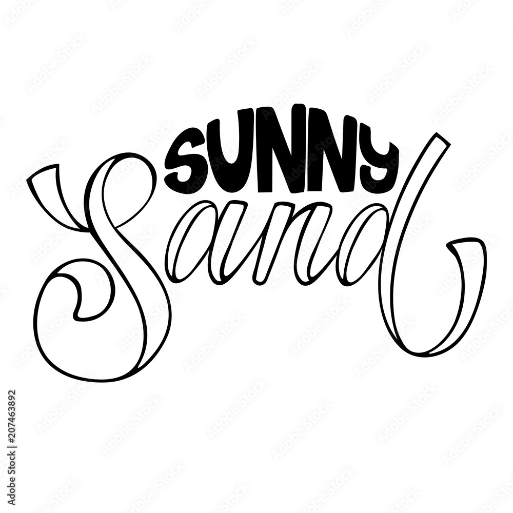 Sunny sand. Summer isolated vector, calligraphic phrase. Hand brush calligraphy, lettering. Modern design for logo, banners emblems, prints, photo overlays, t-shirts, posters, greeting card. Sunny sand. Summer isolated vector, calligraphic phrase. Hand brush calligraphy, lettering. Modern design for logo, banners emblems, prints, photo overlays, t-shirts, posters, greeting card.