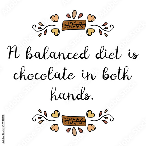 Plakat Zrównoważona dieta to czekolada w obu dłoniach. Dekoracyjne zdanie.