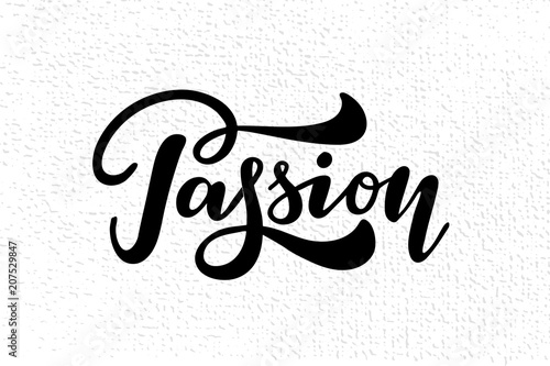 Passion hand drawn poster or card. Ink illustration.