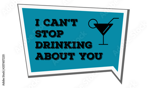 I can't stop drinking about you Party props for marriage, bachelor party, house party, food event. vector illustration.