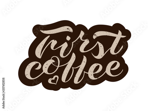 Handwritten brush lettering First coffee. Isolated vector illustration text with dark brown strokes on a white background. Lettering design for print, posters, postcard, banner, invitation, sticker