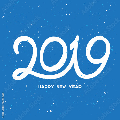 2019 Happy New Year Vector illustration with snowflakes. Happy New Year 2019 - hand drawn lettering for greeting card.