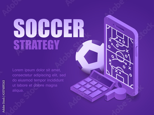 Concept soccer strategy. Vector illustration isometric football field with strategy on screen smartphone, calculator and whistle