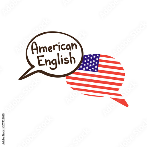Vector illustration with two hand drawn doodle speech bubbles with a national flag of the USA and hand written inscription American English. Modern design for language course or translation agency.