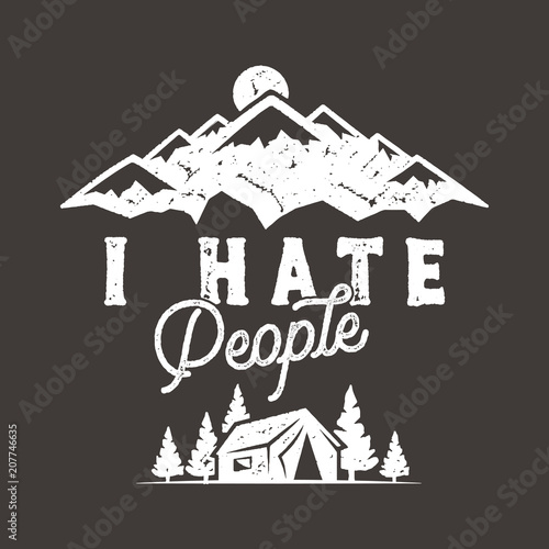 Obraz na płótnie Koszulka "Nienawidzę ludzi", Mountain Camping Gift. Zabawna koszulka idealna dla każdego poszukiwacza przygód, wielbicieli wędrówek czy wędrówek. Styl Vintage w trudnej sytuacji. Śliczny prezent na urodziny. Zbiory