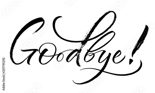Goodbye lettering. Handwritten modern calligraphy, brush painted letters. Inspirational text, vector illustration. Template for banner, poster, flyer, greeting card, web design or photo overlay