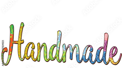 The inscription of Handmade from the patchwork - sewn pieces of fabric by hand, motley fun craftwork, for a housewife,