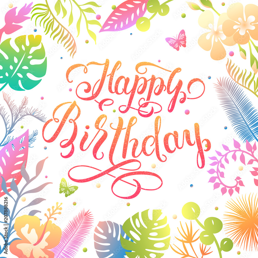 Happy Birthday lettering design for greeting card decorated exotic leaf. Birthday handwritten inscription, vector illustration