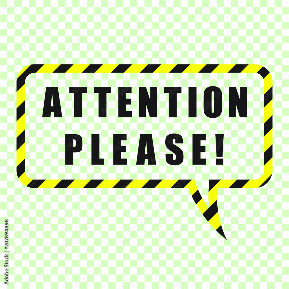 Attention please, warning sign in speech bubble, vector illustration