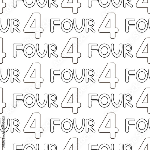 Seamless pattern with numeral and word Four. Coloring page.