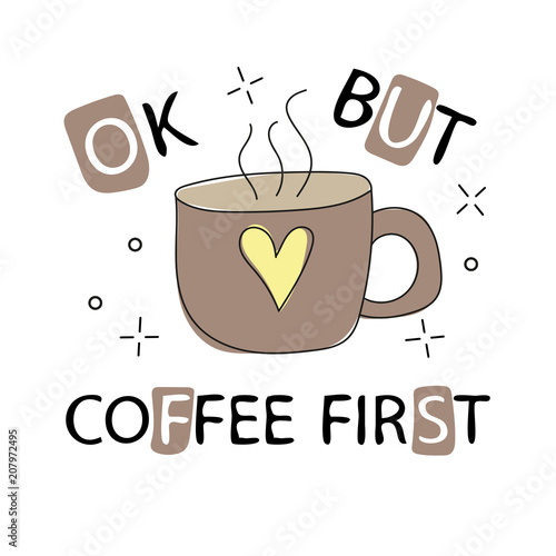 Inspirational and motivational romantic quotes card with typographic wishes. Template for greeting design. Illustration cup of coffee with cute lettering