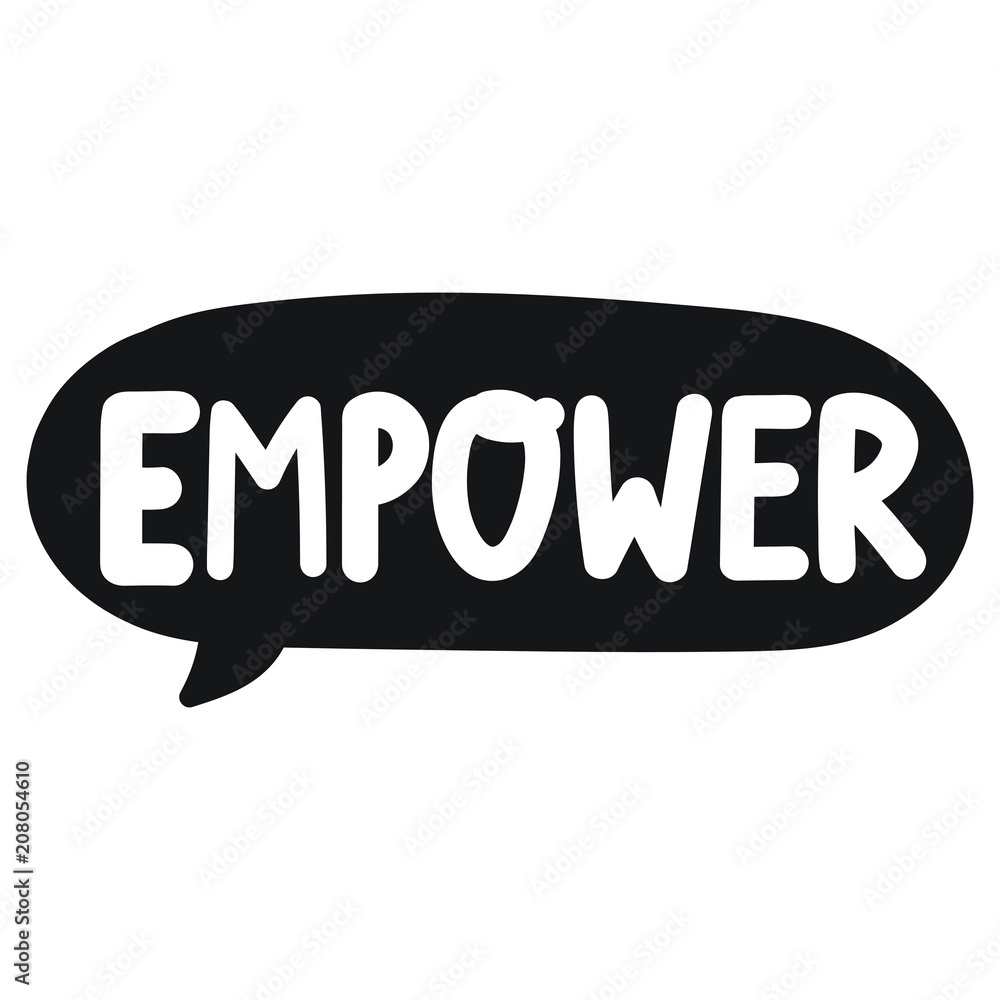 Empower. Hand drawn speech bubble, vector icon, badge illustration on white background. Empower. Hand drawn speech bubble, vector icon, badge illustration on white background.