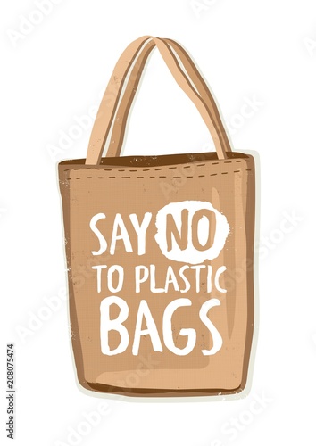 Textile environmentally friendly reusable shopping bag or eco shopper with lettering Say No To Plastic Bags handwritten with modern funky font on it. Colorful hand drawn vector illustration.