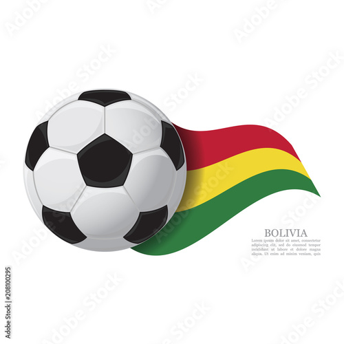 Bolivia waving flag with a soccer ball. Football team support concept
