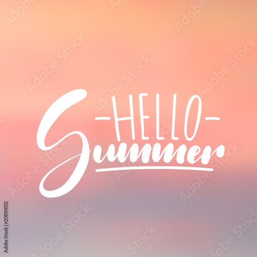 Hello Summer - handwritten lettering, summer holiday quote on abstract blur unfocused style sky backdrop