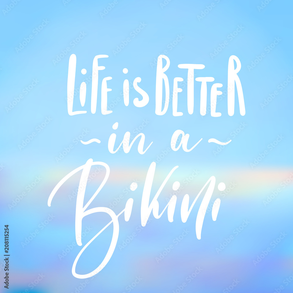 Dominant boog Mondwater Life is better in a bikini- handwritten lettering, summer holiday quote on  abstract blur unfocused style sky backdrop Stock Vector | Adobe Stock