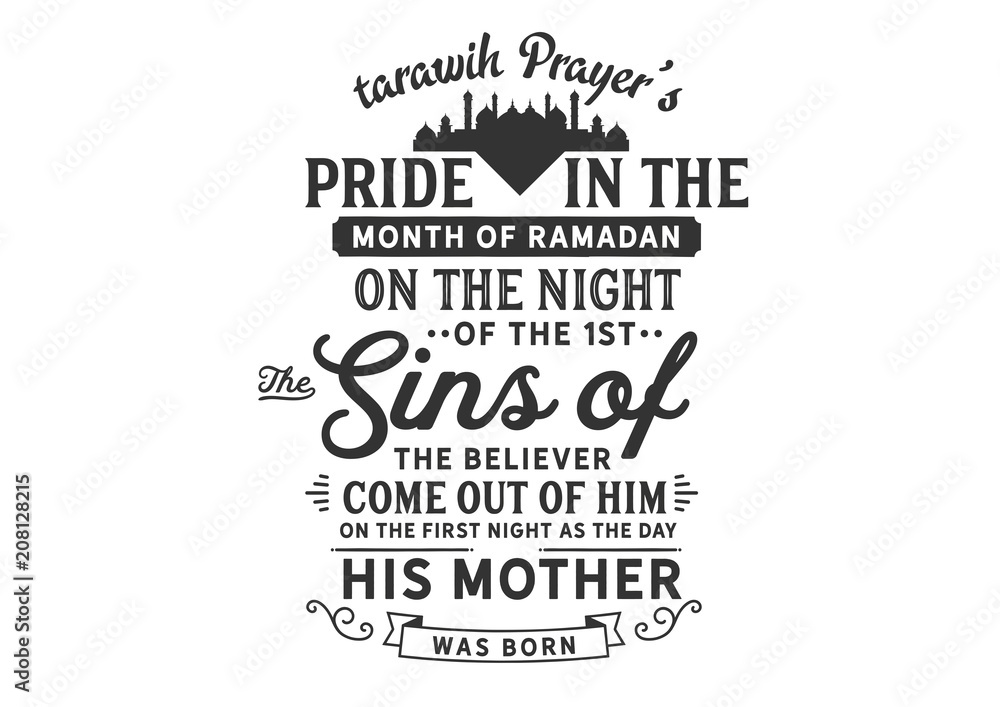 Tarawih Prayer's Pride in the Month of Ramadan On the night of the 1st: The sins of the believer come out of him on the first night as the day his mother was born. Tarawih Prayer's Pride in the Month of Ramadan On the night of the 1st: The sins of the believer come out of him on the first night as the day his mother was born.