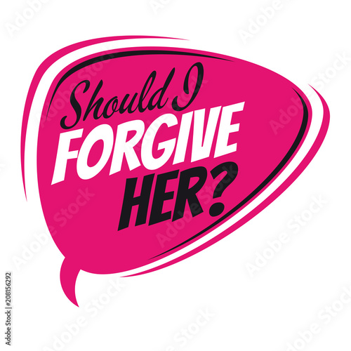 should i forgive her retro speech balloon