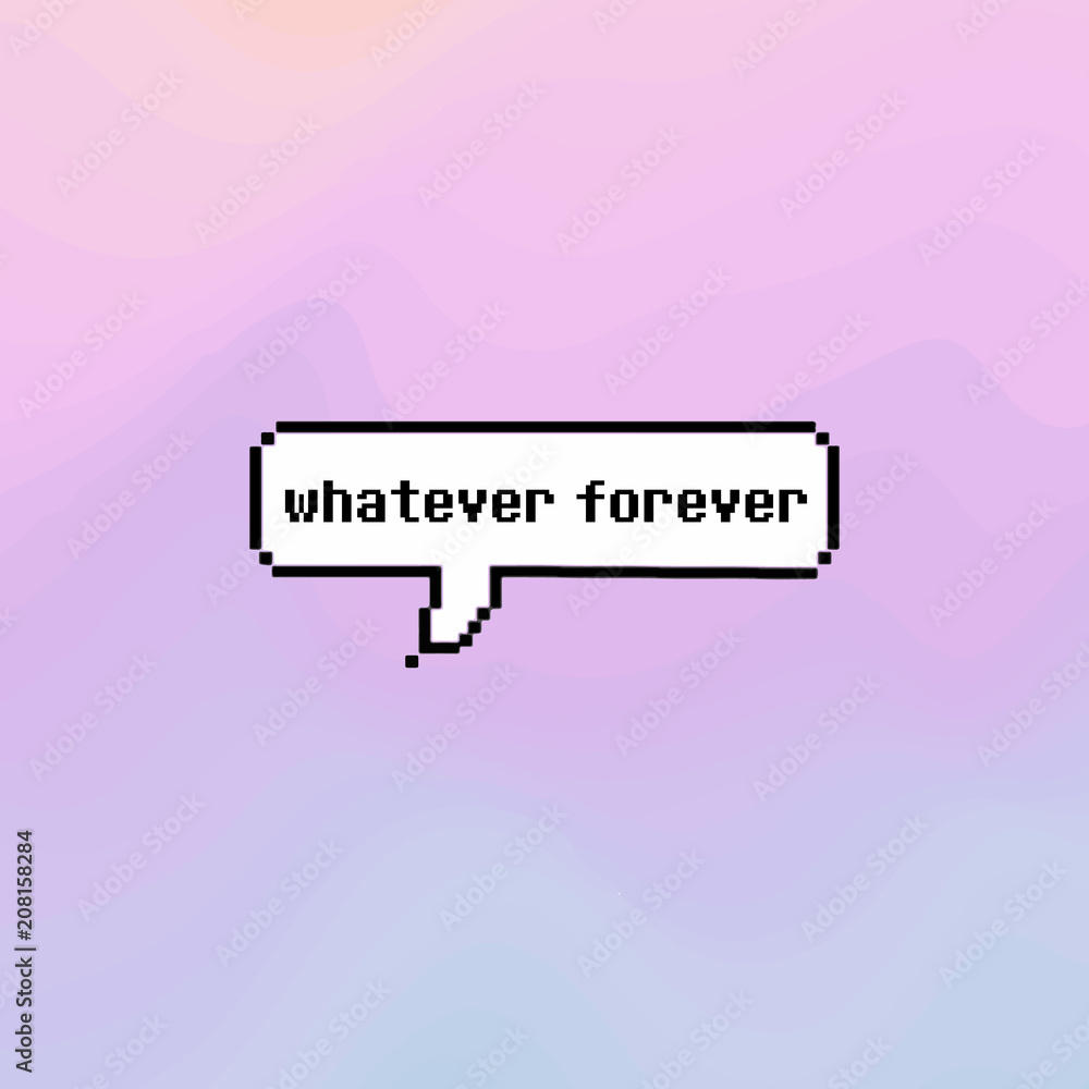 Pixel calligraphy poster card inscription - Watever forever, callout text isolated on blurred, holographic background. Typographic poster. Vector Illustration