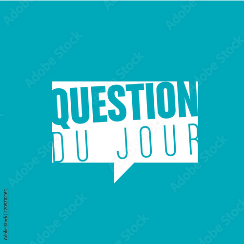 question du jour
