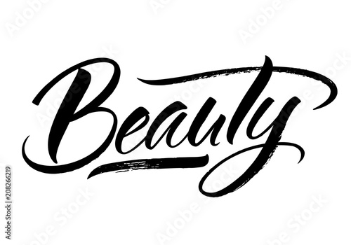 Beauty lettering. Handwritten modern calligraphy, brush painted letters. Inspirational text, vector illustration. Template for banner, poster, flyer, greeting card, web design or photo overlay