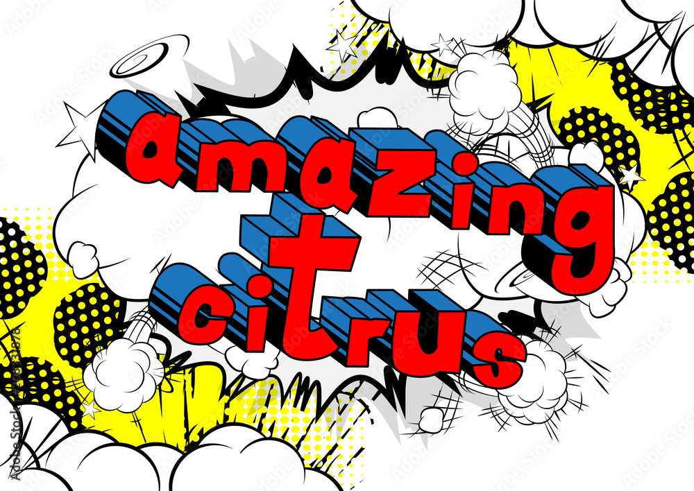 Amazing Citrus - Comic book style word on abstract background. Amazing Citrus - Comic book style word on abstract background.