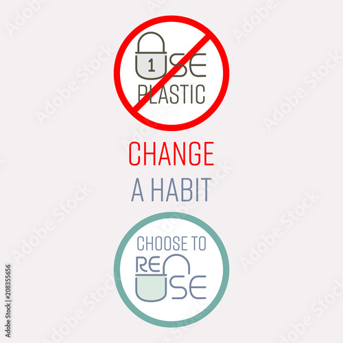 Typographic design of stop using single-use plastic and choose to reuse, with lock and unlock gimmick. Change a habit concept. Vector illustration.