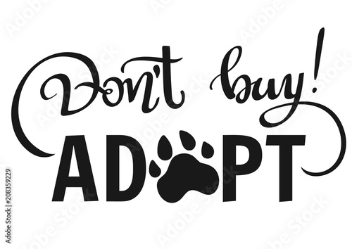 Don't Buy, Adopt - vector lettering phrase
