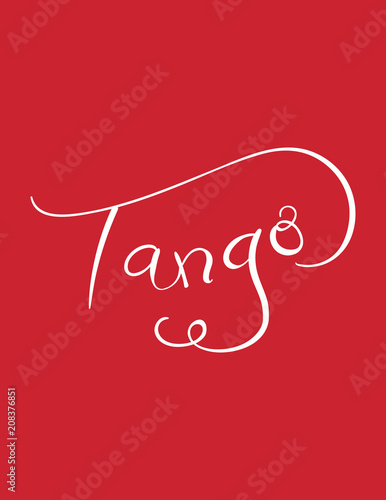 Hand written lettering quote Tango. Isolated objects on red background. Vector illustration. Design concept for t-shirt print, poster, greeting card.