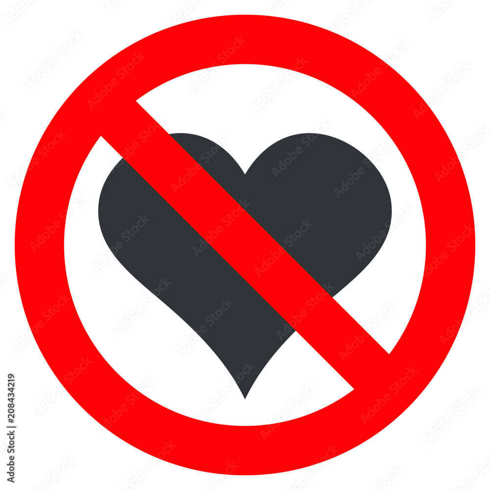 Prohibitory sign: love is forbidden, heart, vector Prohibitory sign: love is forbidden, heart, vector