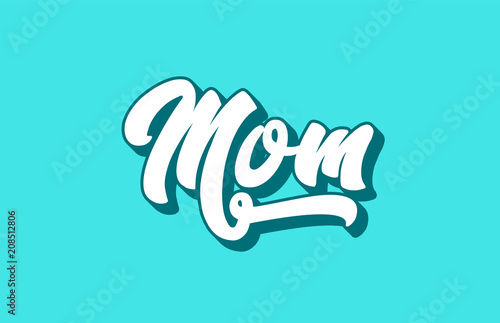 mom hand written word text for typography design