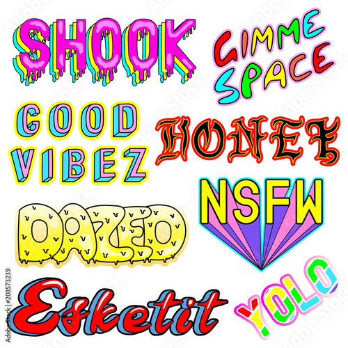 Vector set of cartoon colorful phrases, words: "Shook", "Gimme space", "Honey", "Dazed", "YOLO", "Esketit", "NSFW", etc. Fashion patch badges, pins, stickers. Slang acronyms and abbreviations. 80s-90s