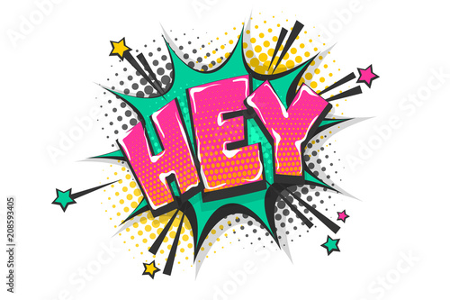 Hey greeting pop art comic book text speech bubble